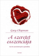 A szeretet esszenciája - Gary Chapman